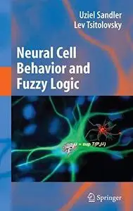 Neural Cell Behavior and Fuzzy Logic: The Being of Neural Cells and Mathematics of Feeling