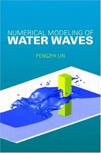 Numerical Modelling of Water Waves: An introduction to engineers and scientists (repost)
