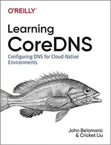 Learning Coredns [Early Release]