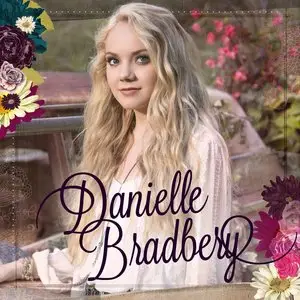Danielle Bradbery - Danielle Bradbery (Deluxe Edition) (2013)