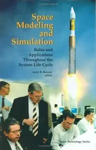 Space Modeling and Simulation: Roles and Applications Throughout the System Life Cycle (Repost)