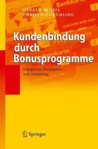 Kundenbindung durch Bonusprogramme: Erfolgreiche Konzeption und Umsetzung (German Edition)