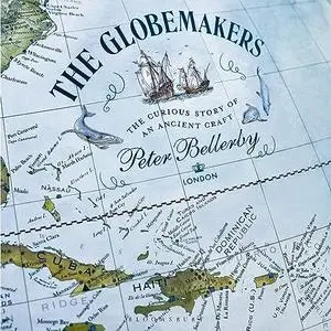 The Globemakers: The Curious Story of an Ancient Craft [Audiobook]