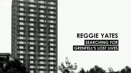 BBC - Reggie Yates: Searching for Grenfell's Lost Lives (2018)