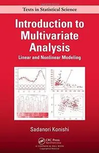 Introduction to Multivariate Analysis: Linear and Nonlinear Modeling (Repost)