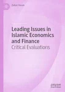 Leading Issues in Islamic Economics and Finance: Critical Evaluations