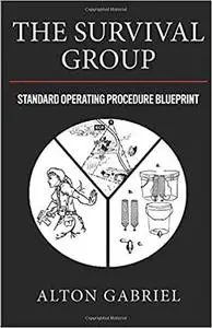 The Survival Group: Standard Operating Procedure Blueprint