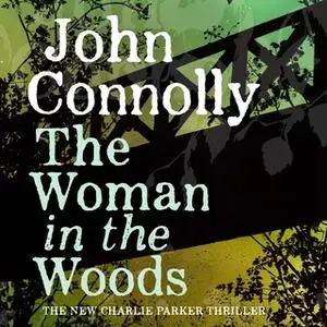 «The Woman in the Woods» by John Connolly