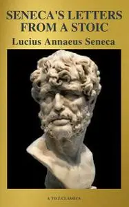 «Seneca's Letters from a Stoic» by A to Z Classics, Lucius Seneca