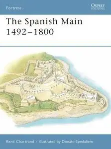 The Spanish Main 1492-1800 (Osprey Fortress 49)