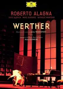 Alain Guingal, Orchestre du Teatro Regio di Torino, Roberto Alagna, Kate Aldrich - Massenet: Werther (2014/2005)