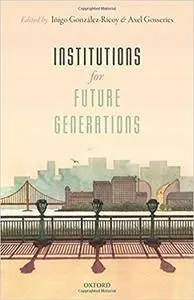 Institutions For Future Generations (repost)