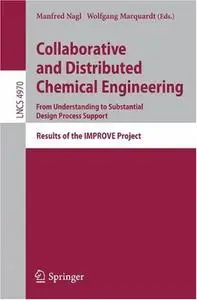 Collaborative and Distributed Chemical Engineering. From Understanding to Substantial Design Process Support