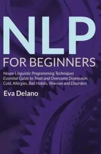 «NLP For Beginners» by Eva Delano