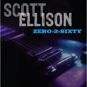 Scott Ellison - Zero-2-Sixty (2023) [Official Digital Download]