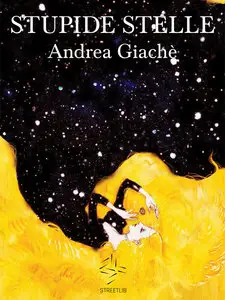 Andrea Giachè - Stefania Vol. 1 - Stupide stelle