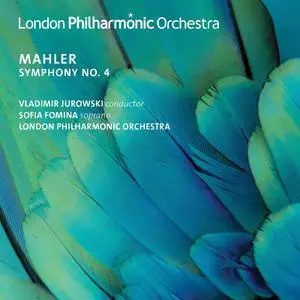 London Philharmonic Orchestra, Sofia Fomina & Vladimir Jurowski - Mahler: Symphony No. 4 (2019)