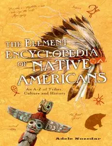 The Element Encyclopedia of Native Americans