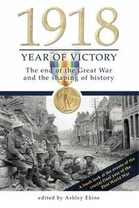 «1918 Year of Victory» by Ashley Ekins