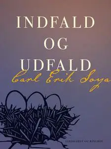 «Indfald og udfald» by Carl Erik Soya