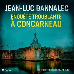 Jean-Luc Bannalec, "Une enquête du commissaire Dupin : Enquête troublante à Concarneau"