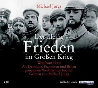 Michael Jürgs - Der kleine Frieden im Großen Krieg