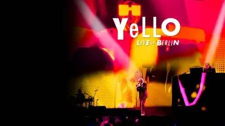 Yello - Live in Berlin (2017) [Blu-ray 1080i & DVD-9]