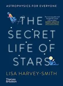 The Secret Life of Stars: Astrophysics for Everyone
