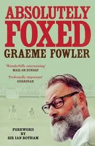 «Absolutely Foxed» by Graeme Fowler