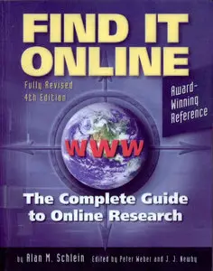 Alan M. Schlein, "Find It Online: The Complete Guide to Online Research (4th Edition)"