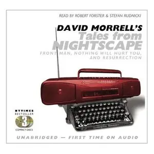 David Morrell's Tales from Nightscape: Front Man, Nothing Will Hurt You, and Resurrection