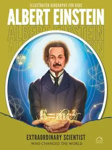 Albert Einstein (Illustrated Biography for Kids)