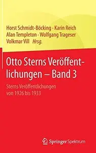 Otto Sterns Veröffentlichungen - Band 3: Sterns Veröffentlichungen von 1926 bis 1933