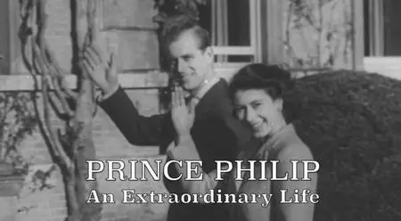 BS - Prince Philip: An Extraordinary Life (2020)