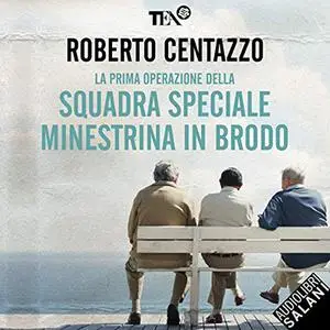 «Squadra speciale Minestrina in brodo» by Roberto Centazzo