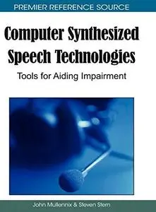 Computer Synthesized Speech Technologies: Tools for Aiding Impairment