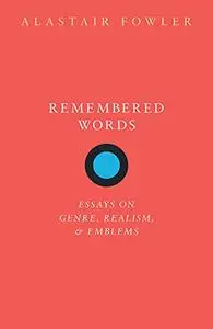 Remembered Words: Essays on Genre, Realism, and Emblems