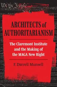 Architects of Authoritarianism: The Claremont Institute and the Making of the MAGA New Right