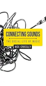 Connecting sounds: The social life of music