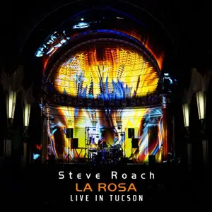 Steve Roach - LA ROSA (Live in Tucson, 2025) (2026) [Official Digital Download 24/96]