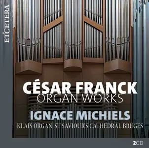 Ignace Michiels - Franck: Organ Works (2025)