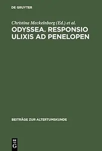 Odyssea. Responsio Ulixis ad Penelopen: Die humanistische Odyssea decurtata der Berliner Handschrift Diez. B Sant. 41