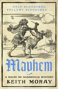 Mayhem: A Gripping Medieval Murder Mystery of Superstition, Revenge and Justice