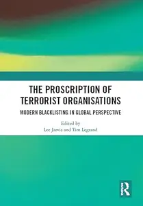 The Proscription of Terrorist Organisations: Modern Blacklisting in Global Perspective