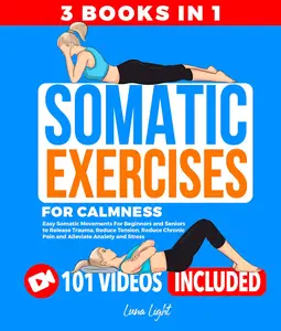 Somatic Exercises for Calmness - 3 Books in 1