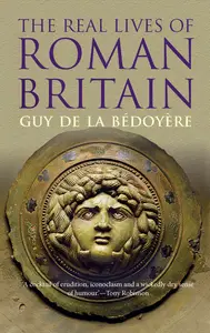 The Real Lives of Roman Britain