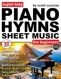 Super Easy Piano Hymns Sheet Music for Beginners: 30 Praise and Worship Songs in Big Letter Notes