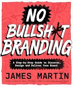 No Bullsh*t Branding