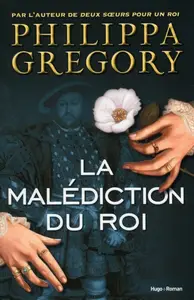 Philippa Gregory, "La malédiction du roi"