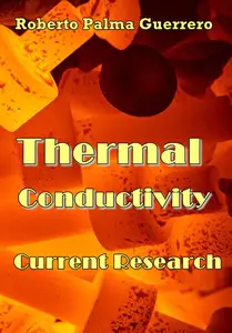 "Thermal Conductivity Current Research" ed. by Roberto Palma Guerrero